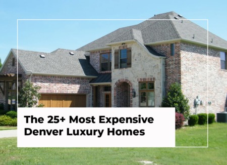 The 25+ Most Expensive Denver Luxury Homes