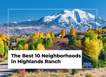The Best 10 Neighborhoods in Highlands Ranch