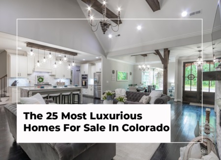 The 25 Most Luxurious Homes For Sale In Colorado