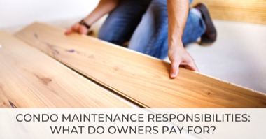 Condo Maintenance Responsibilities: What Owners Pay Vs. What the Associations Pay