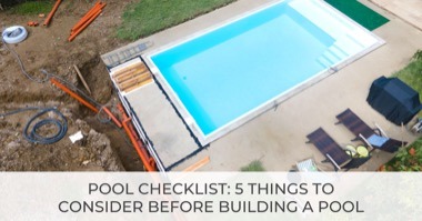 Pool Checklist: 5 Things to Consider Before Building a Pool