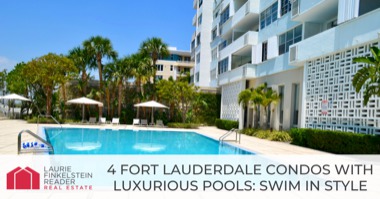 4 Fort Lauderdale Condos With Luxurious Pools: Swim in Style
