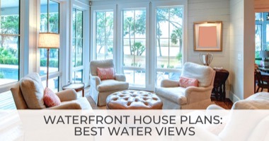 Luxury Waterfront House Plans: Design the Best Views