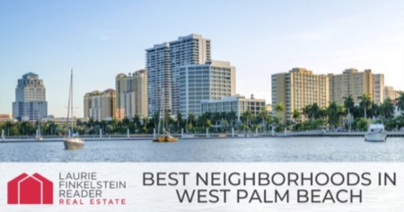 Top 8 West Palm Beach Neighborhoods: Best Places to Live in West Palm Beach