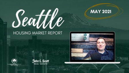 May 2021 Seattle Real Estate Market Update | Home Prices and Trends