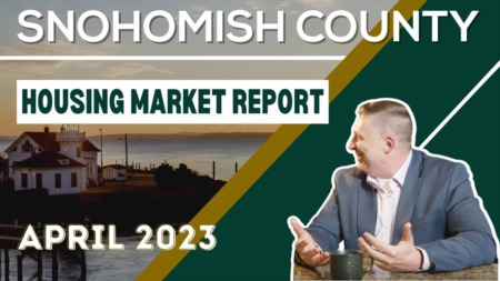 Snohomish County Real Estate Market Report for April 2023