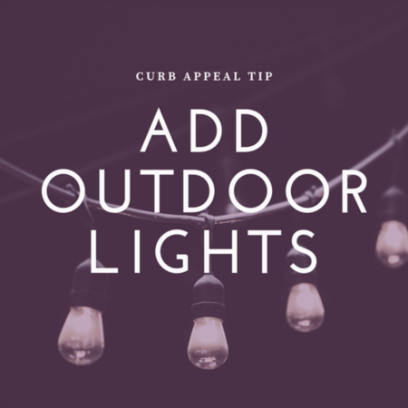 CURB APPEAL TIP: Add Outdoor Lights