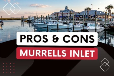 Is Murrells Inlet a Good Place to Live? Pros and Cons Explained