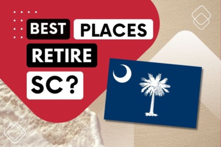 Best Places to Retire in South Carolina (Affordable & Budget-Friendly!)