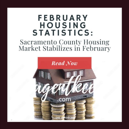 Sacramento County Housing Market Stabilizes in February