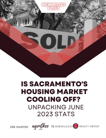 Is Sacramento's Housing Market Cooling Off? Unpacking June 2023 Stats