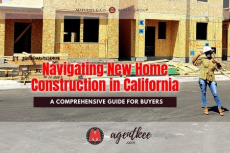 Navigating New Home Construction in California: A Comprehensive Guide for Buyers