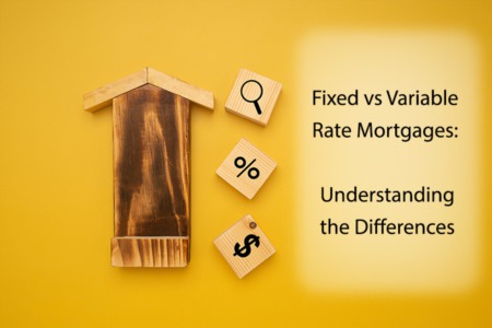 Fixed vs Variable Rate Mortgages: Understanding the Differences