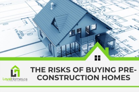 Ultimate Guide to the Risks of Buying Pre-Construction Homes