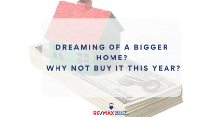 Dreaming of a Bigger Home? Why Not Buy It This Year?