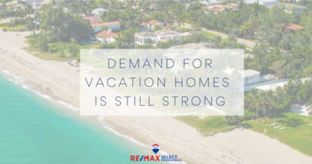 Demand for  Vacation Homes  Is Still Strong