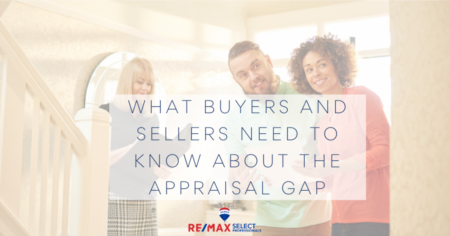 What Buyers and Sellers Need To Know About the Appraisal Gap