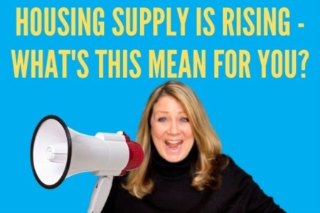 Housing Supply Is Rising – What’s This Mean for You? 