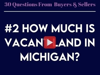 #2 - How Much is Vacant Land in Michigan?
