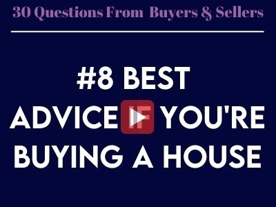 #8- Best Advice If You're Buying a House 