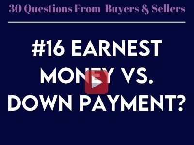 #16 - What's the Difference Between Earnest Money & A Down Payment?