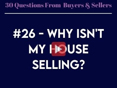 #26 - Why isn’t my house selling?