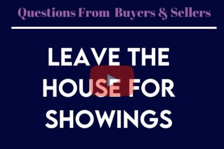 Leave The House for Showings