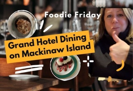 Foodie Friday - Grand Hotel Dining on Mackinac Island