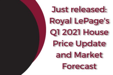 Just released: Royal LePage's Q1 2021 House Price Update and Market Forecast
