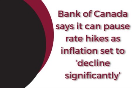 Bank of Canada says it can pause rate hikes as inflation set to ‘decline significantly’