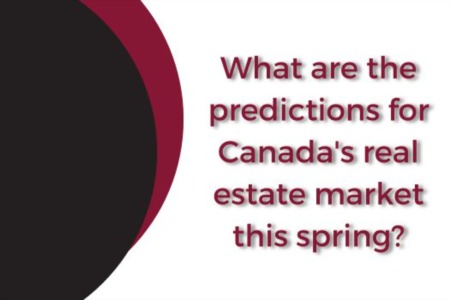 What are the predictions for Canada's real estate market this spring?