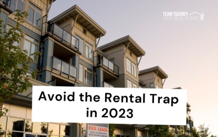 Avoid the Rental Trap in 2023