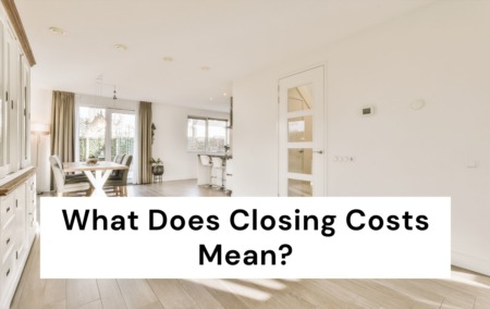 What Does Closing Costs Mean?