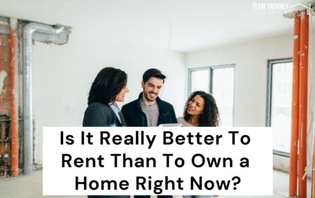 Is It Really Better To Rent Than To Own a Home Right Now?