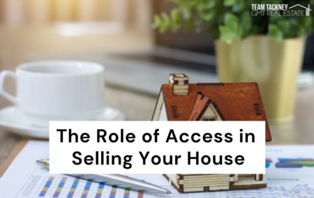 The Role of Access in Selling Your House
