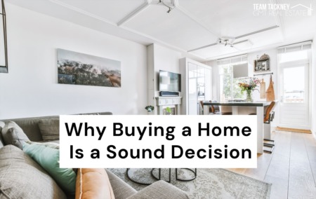 Why Buying a Home Is a Sound Decision