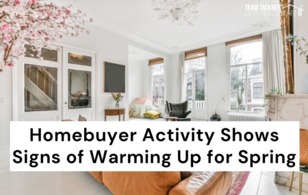 Homebuyer Activity Shows Signs of Warming Up for Spring