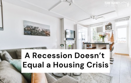 A Recession Doesn’t Equal a Housing Crisis