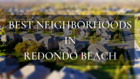 Best Neighborhoods in Redondo Beach