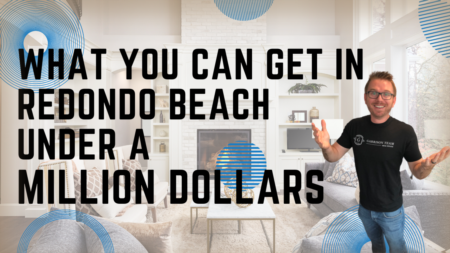 What You Can Get in Redondo Beach Under a Million Dollars
