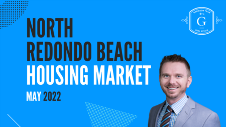 North Redondo Beach Market Update May 2022