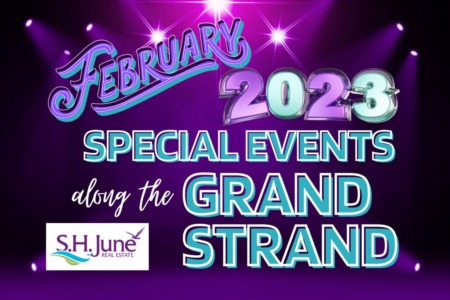 February 2023 Special Events Along The Grand Strand