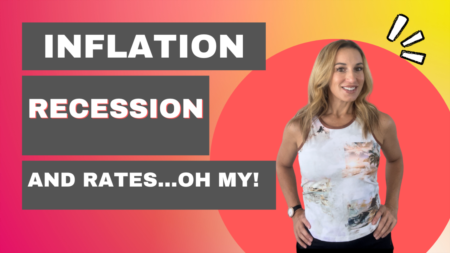 Inflation , Recession and Rates Oh My!