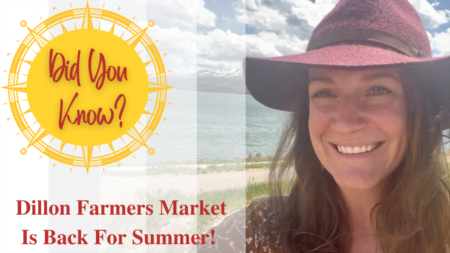 Did you Know? Dillon Farmers Market Is Back For Summer 2022!