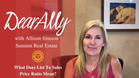 Dear Ally - What Does List To Sales Price Ratio Mean?