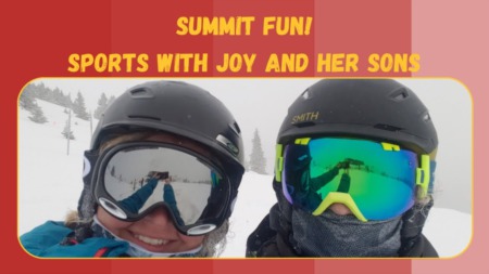Summit Fun - Sports with Joy and Her Sons