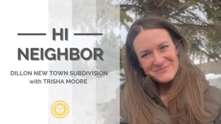 Hi Neighbor - New Town Dillon with Trisha Moore