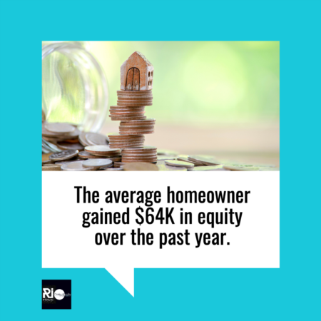 The Average Homeowner Gained $64K in Equity over the Past Year 