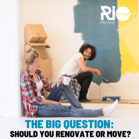 The Big Question: Should You Renovate or Move?