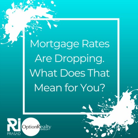 Mortgage Rates Are Dropping. What Does That Mean for You?